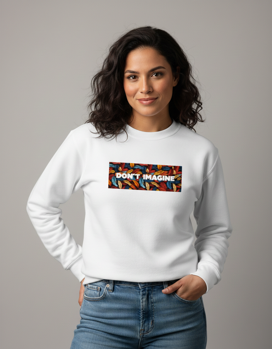 Don't Imagine Black Unisex Sweatshirt