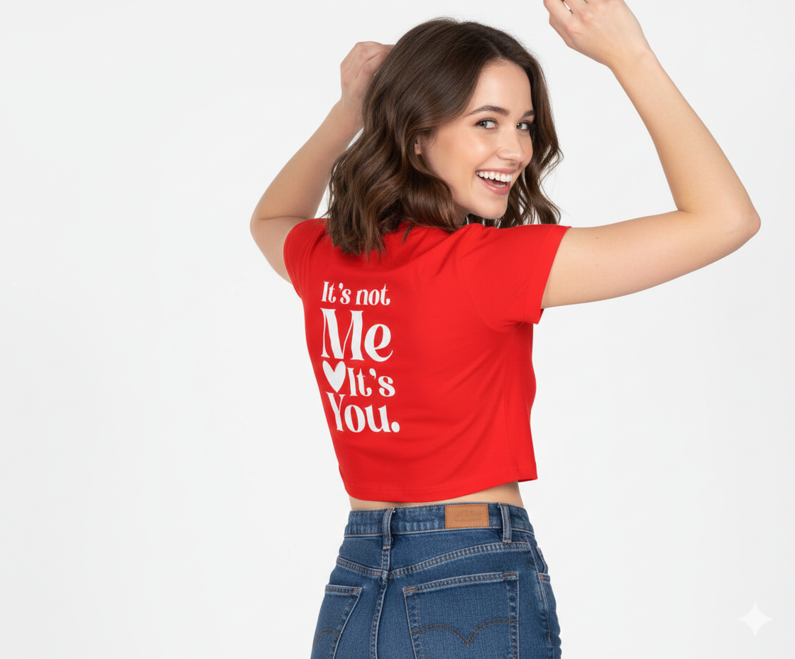 Its not me its you | Crop Top